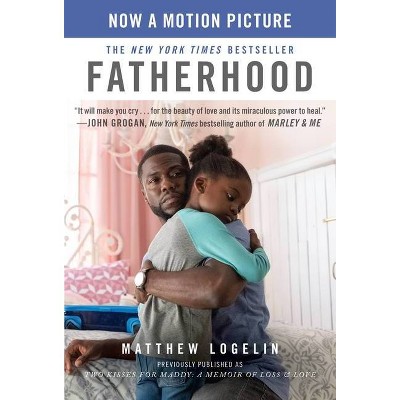 Fatherhood Media Tie-In (Previously Published as Two Kisses for Maddy) - by  Matt Logelin (Paperback)