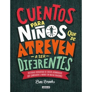 Cuentos Para Niños Que Se Atreven A Ser Diferentes - by  Ben Brooks (Hardcover) - 1 of 1