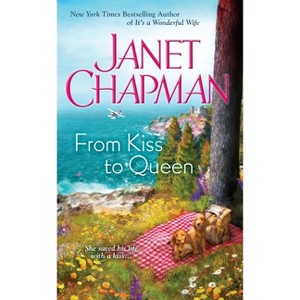 From Kiss to Queen - by  Janet Chapman (Paperback) - 1 of 1