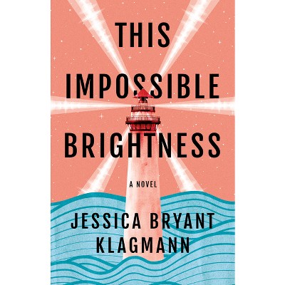 This Impossible Brightness - by  Jessica Bryant Klagmann (Paperback)