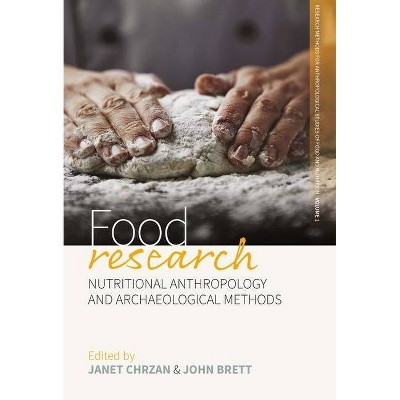 Food Research - (Research Methods for Anthropological Studies of Food and Nut) by  Janet Chrzan & John Brett (Paperback)