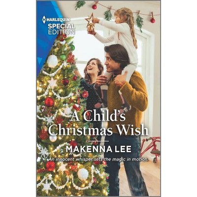 A Child's Christmas Wish - (Home to Oak Hollow) by  Makenna Lee (Paperback)