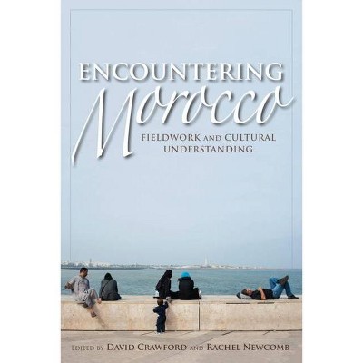 Encountering Morocco - (Public Cultures of the Middle East and North Africa) by  David Crawford & Rachel Newcomb (Paperback)