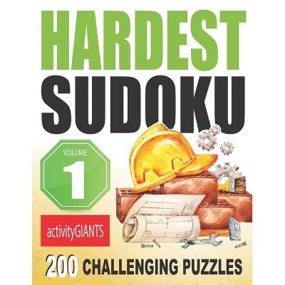 Hardest Sudoku Volume 1 200 Challenging Puzzles - (Hard Sudoku) by  Activity Giants (Paperback)