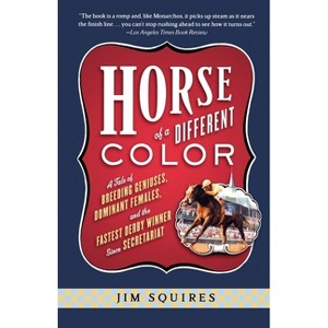 Horse of a Different Color - by  Jim Squires (Paperback) - 1 of 1