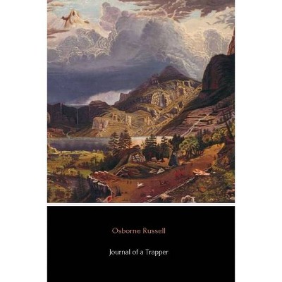 Journal of a Trapper - by  Osborne Russell (Paperback)