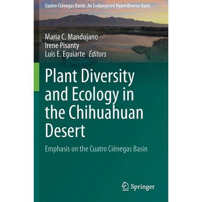 Plant Diversity and Ecology in the Chihuahuan Desert - (Cuatro Ciénegas Basin: An Endangered Hyperdiverse Oasis) (Paperback)