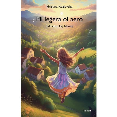 Pli leĝera ol aero (Rakontoj kaj fabeloj en Esperanto) - by  &#292 & ristina Kozlovska (Paperback)