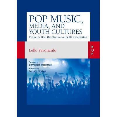 Pop Music, Media and Youth Cultures - by  Lello Savonardo (Paperback)