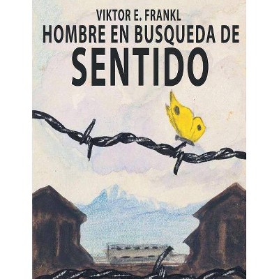 El Hombre En Busca Del Sentido - by  Viktor E Frankl (Paperback)