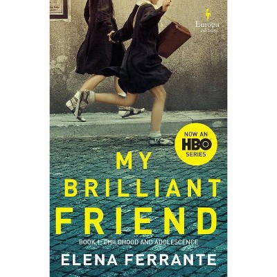 My Brilliant Friend : Childhood, Adolescence -   Book 1 by Elena Ferrante (Paperback)