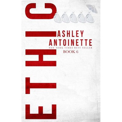 Ethic 6 - by  Ashley Antoinette (Paperback)