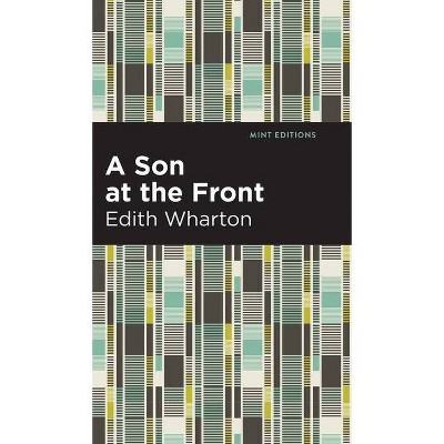 A Son at the Front - by  Edith Wharton (Hardcover)