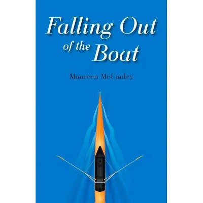 Falling Out of the Boat - by  Maureen McCauley (Paperback)