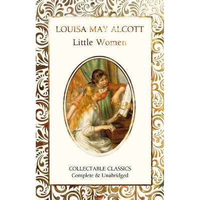 Little Women - (Flame Tree Collectable Classics) by  Louisa May Alcott (Hardcover)