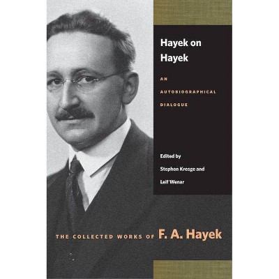 Hayek on Hayek - (Collected Works of F.A. Hayek (Paperback)) by  F A Hayek (Paperback)