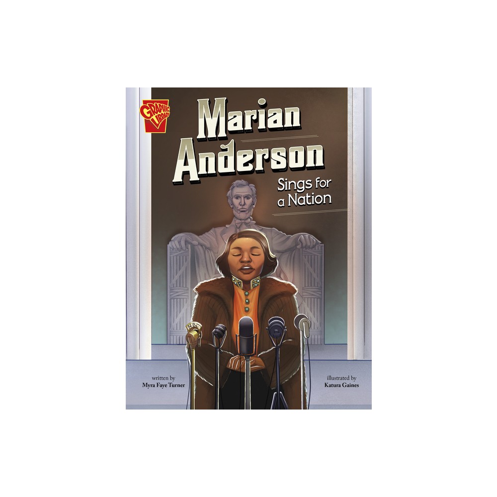 Marian Anderson Sings for a Nation - (Great Moments in History) by Myra Faye Turner (Paperback)