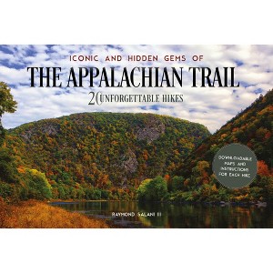 Iconic and Hidden Gems of the Appalachian Trail - (Iconic and Hidden Gems of Scenic America) by  Raymond Salani (Hardcover) - 1 of 1