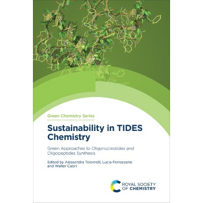 Sustainability in Tides Chemistry - (Green Chemistry) by  Alessandra Tolomelli & Lucia Ferrazzano & Walter Cabri (Hardcover)