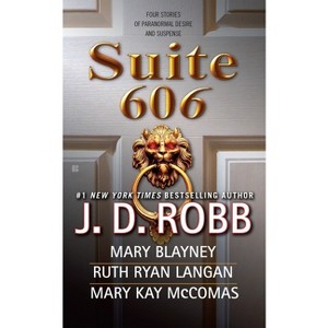 Suite 606 - by  J D Robb & Mary Blayney & Ruth Ryan Langan (Paperback) - 1 of 1