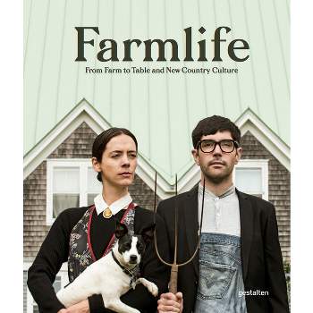Farmlife - by  Gestalten (Hardcover)