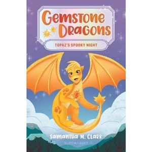 Gemstone Dragons 3: Topaz's Spooky Night - by  Samantha M Clark (Paperback) - 1 of 1