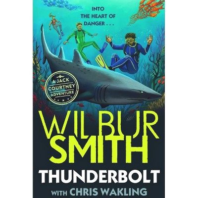 Thunderbolt - (A Jack Courtney Adventure) by  Wilbur Smith (Paperback)