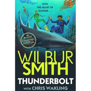 Thunderbolt - (A Jack Courtney Adventure) by  Wilbur Smith (Paperback) - 1 of 1