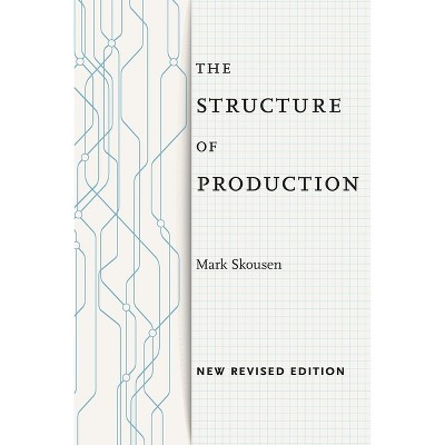 The Structure of Production - by  Mark Skousen (Paperback)