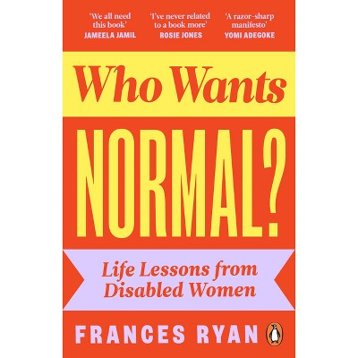 Who Wants Normal? - by  Frances Ryan (Paperback)