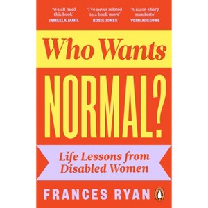 Who Wants Normal? - by  Frances Ryan (Paperback) - 1 of 1