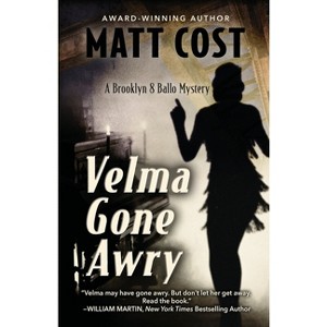 Velma Gone Awry - (A Brooklyn 8 Ballo Mystery) by  Matt Cost (Paperback) - 1 of 1