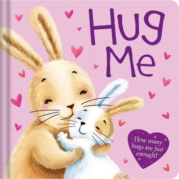 Hug Me - by  Igloobooks (Board Book)