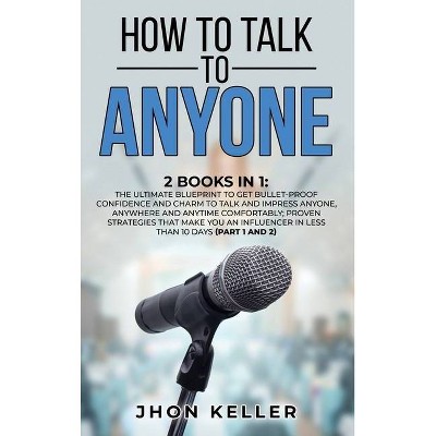 How to Talk to Anyone - by  Jhon Keller (Hardcover)