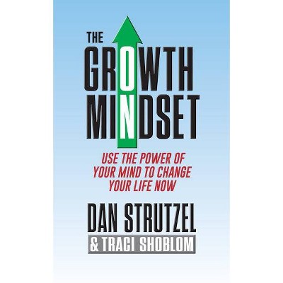 The Growth Mindset - by  Dan Strutzel & Traci Shoblom (Paperback)