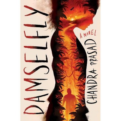 Damselfly - by  Chandra Prasad (Hardcover)