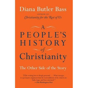 A People's History of Christianity - by  Diana Butler Bass (Paperback) - 1 of 1