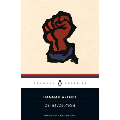 On Revolution - (Penguin Classics) Annotated by  Hannah Arendt (Paperback)