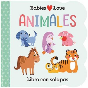 Babies Love Animales / Babies Love Animals (Spanish Edition) - by  Rose Nestling (Board Book) - 1 of 1