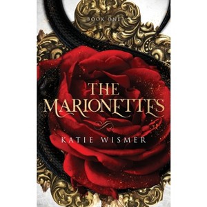 The Marionettes - by  Katie Wismer (Paperback) - 1 of 1
