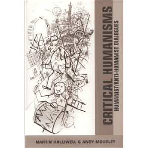 Critical Humanisms - by  Martin Halliwell & Andrew Mousley (Paperback) - 1 of 1