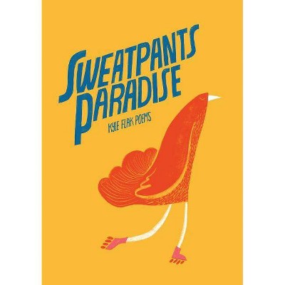 Sweatpants Paradise - by  Kyle Flak (Paperback)