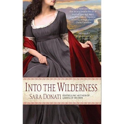 Into the Wilderness - by  Sara Donati (Paperback)