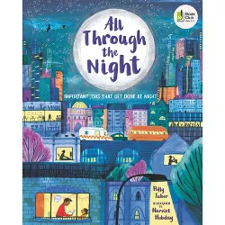 All Through the Night: Important Jobs That Get Done at Night - by  Polly Faber (Hardcover)
