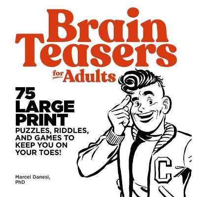 Brain Teasers for Adults - by  Marcel Danesi (Paperback)