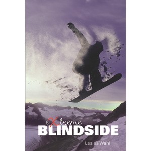 Extreme Blindside - by  Leslea Wahl (Paperback) - 1 of 1