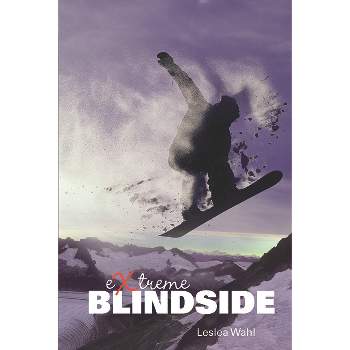 Extreme Blindside - by  Leslea Wahl (Paperback)