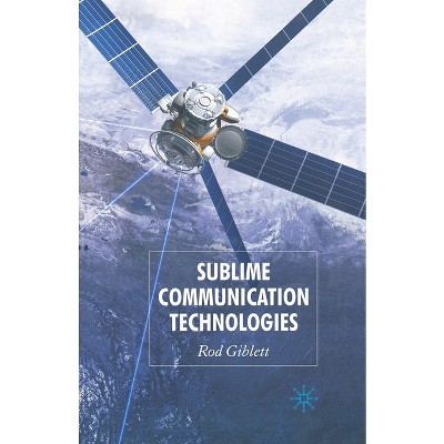 Sublime Communication Technologies - by  Rod Giblett (Paperback)