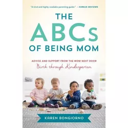 The ABCs of Being Mom - by  Karen Bongiorno (Paperback)