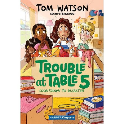 Trouble at Table 5 #6: Countdown to Disaster - (Harperchapters) by  Tom Watson (Hardcover)